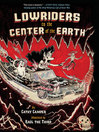 Cover image for Lowriders to the Center of the Earth